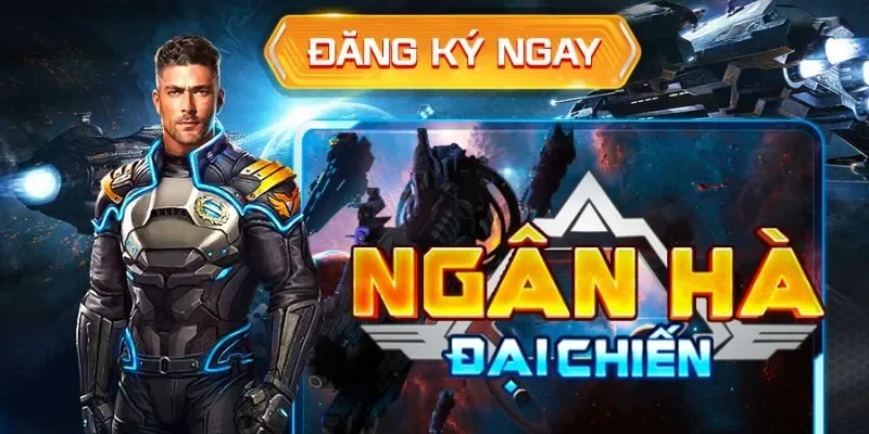 Nổ hũ ngân hà đại chiến